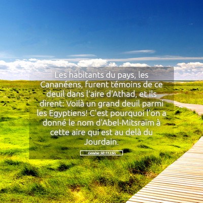 Picture 05 - Genèse 50:11 LSG - Les habitants du pays, les Cananéens, furent - Bible Verse Picture