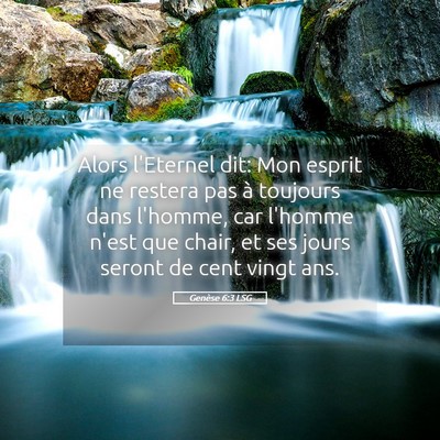 Picture 05 - Genèse 6:3 LSG - Alors l'Eternel dit: Mon esprit ne restera pas à - Bible Verse Picture