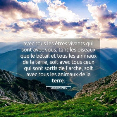 Picture 05 - Genèse 9:10 LSG - avec tous les êtres vivants qui sont avec vous, - Bible Verse Picture