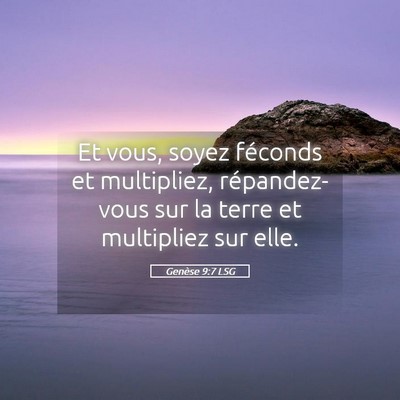Picture 05 - Genèse 9:7 LSG - Et vous, soyez féconds et multipliez, - Bible Verse Picture