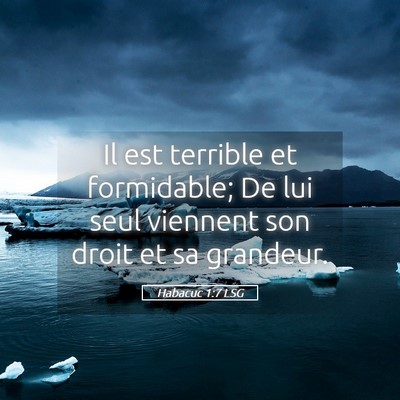Picture 05 - Habacuc 1:7 LSG - Il est terrible et formidable; De lui seul - Bible Verse Picture
