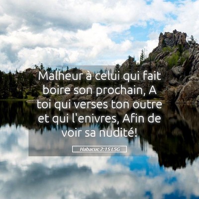 Picture 05 - Habacuc 2:15 LSG - Malheur à celui qui fait boire son prochain, A - Bible Verse Picture