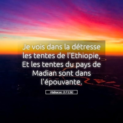 Picture 05 - Habacuc 3:7 LSG - Je vois dans la détresse les tentes de - Bible Verse Picture