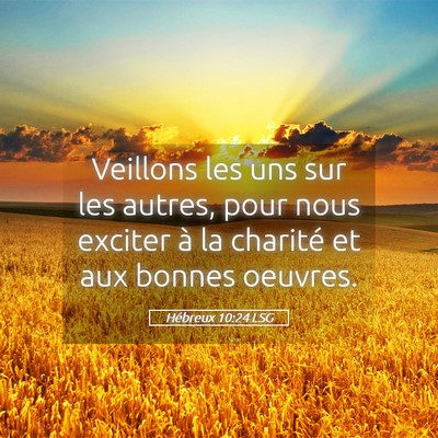 Picture 05 - Hébreux 10:24 LSG - Veillons les uns sur les autres, pour nous - Bible Verse Picture