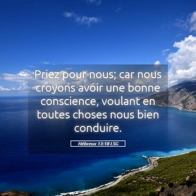 Picture 05 - Hébreux 13:18 LSG - Priez pour nous; car nous croyons avoir une bonne - Bible Verse Picture