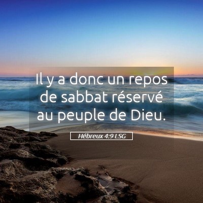 Picture 05 - Hébreux 4:9 LSG - Il y a donc un repos de sabbat réservé au - Bible Verse Picture