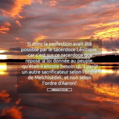 Picture 05 - Hébreux 7:11 LSG - Si donc la perfection avait été possible par le - Bible Verse Picture
