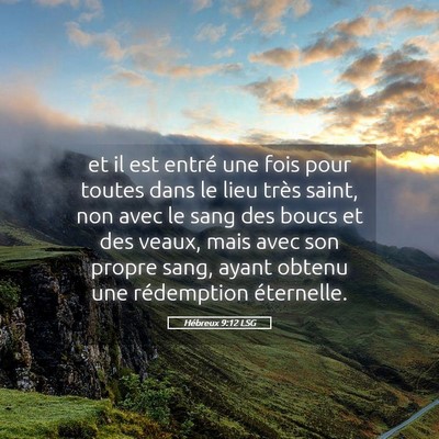 Picture 05 - Hébreux 9:12 LSG - et il est entré une fois pour toutes dans le - Bible Verse Picture