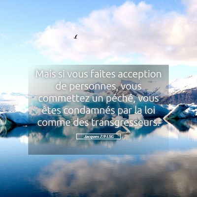 Picture 05 - Jacques 2:9 LSG - Mais si vous faites acception de personnes, vous - Bible Verse Picture