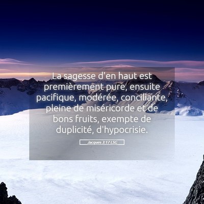 Picture 05 - Jacques 3:17 LSG - La sagesse d'en haut est premièrement pure, - Bible Verse Picture