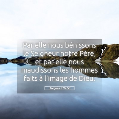 Picture 05 - Jacques 3:9 LSG - Par elle nous bénissons le Seigneur notre Père, - Bible Verse Picture