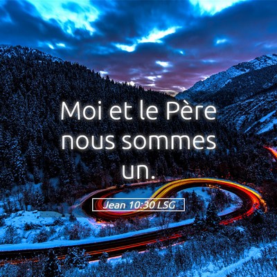 Picture 05 - Jean 10:30 LSG - Moi et le Père nous sommes - Bible Verse Picture