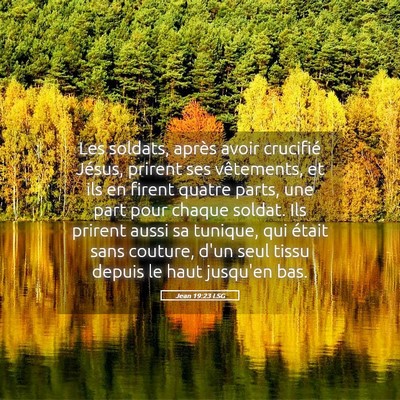 Picture 05 - Jean 19:23 LSG - Les soldats, après avoir crucifié Jésus, - Bible Verse Picture