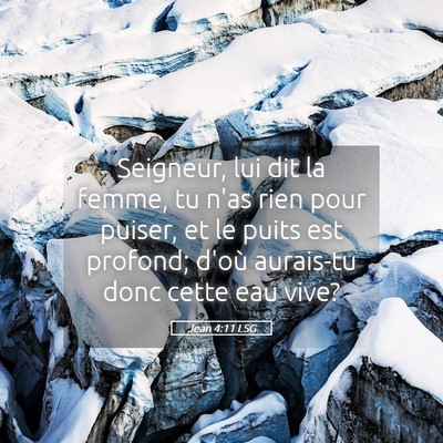Picture 05 - Jean 4:11 LSG - Seigneur, lui dit la femme, tu n'as rien pour - Bible Verse Picture