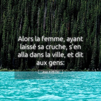 Picture 05 - Jean 4:28 LSG - Alors la femme, ayant laissé sa cruche, s'en - Bible Verse Picture