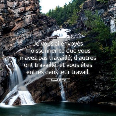 Picture 05 - Jean 4:38 LSG - Je vous ai envoyés moissonner ce que vous n'avez - Bible Verse Picture