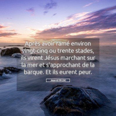 Picture 05 - Jean 6:19 LSG - Après avoir ramé environ vingt-cinq ou trente - Bible Verse Picture