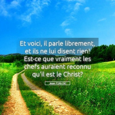 Picture 05 - Jean 7:26 LSG - Et voici, il parle librement, et ils ne lui - Bible Verse Picture