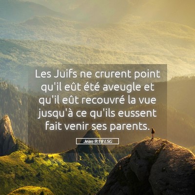 Picture 05 - Jean 9:18 LSG - Les Juifs ne crurent point qu'il eût été - Bible Verse Picture