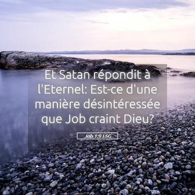 Picture 05 - Job 1:9 LSG - Et Satan répondit à l'Eternel: Est-ce d'une - Bible Verse Picture