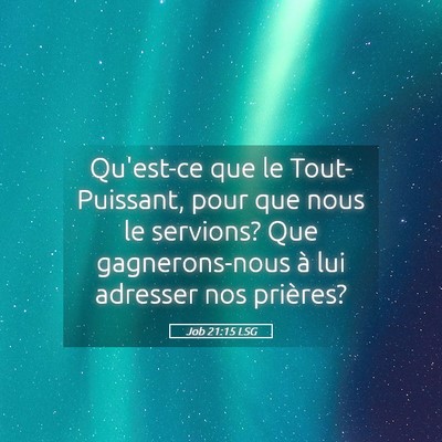 Picture 05 - Job 21:15 LSG - Qu'est-ce que le Tout-Puissant, pour que nous le - Bible Verse Picture