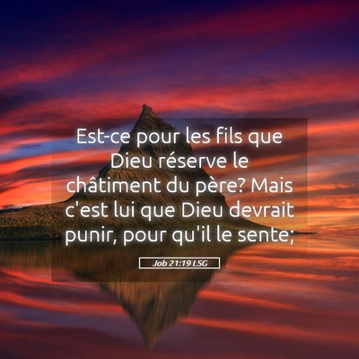 Picture 05 - Job 21:19 LSG - Est-ce pour les fils que Dieu réserve le - Bible Verse Picture