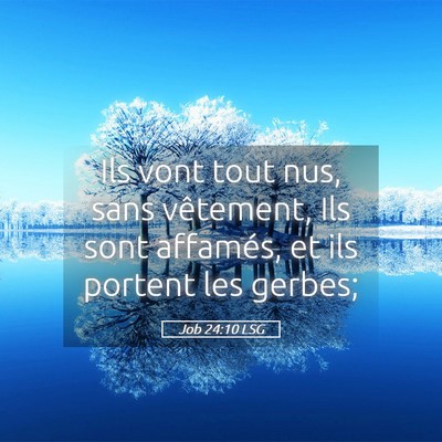 Picture 05 - Job 24:10 LSG - Ils vont tout nus, sans vêtement, Ils sont - Bible Verse Picture
