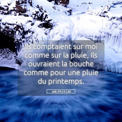Picture 05 - Job 29:23 LSG - Ils comptaient sur moi comme sur la pluie, Ils - Bible Verse Picture