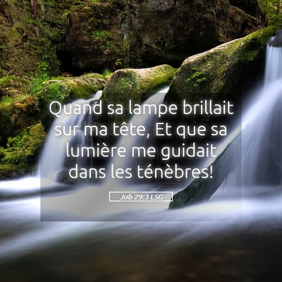 Picture 05 - Job 29:3 LSG - Quand sa lampe brillait sur ma tête, Et que sa - Bible Verse Picture