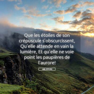 Picture 05 - Job 3:9 LSG - Que les étoiles de son crépuscule - Bible Verse Picture
