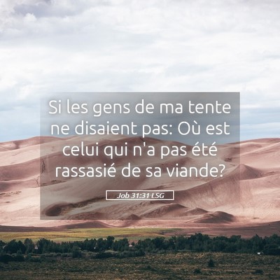 Picture 05 - Job 31:31 LSG - Si les gens de ma tente ne disaient pas: Où est - Bible Verse Picture
