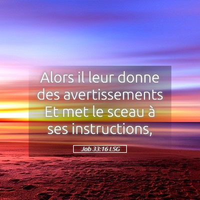Picture 05 - Job 33:16 LSG - Alors il leur donne des avertissements Et met le - Bible Verse Picture
