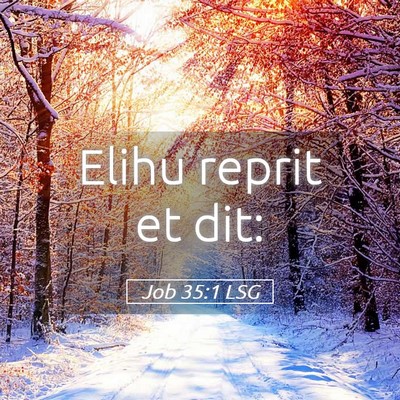Picture 05 - Job 35:1 LSG - Elihu reprit et - Bible Verse Picture