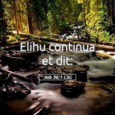 Picture 05 - Job 36:1 LSG - Elihu continua et - Bible Verse Picture