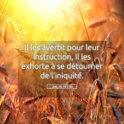 Picture 05 - Job 36:10 LSG - Il les avertit pour leur instruction, Il les - Bible Verse Picture