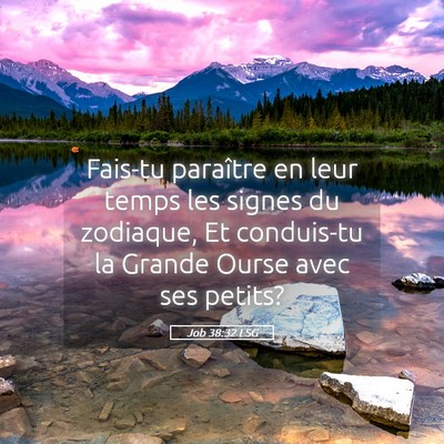 Picture 05 - Job 38:32 LSG - Fais-tu paraître en leur temps les signes du - Bible Verse Picture