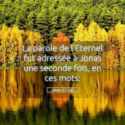 Picture 05 - Jonas 3:1 LSG - La parole de l'Eternel fut adressée à Jonas une - Bible Verse Picture