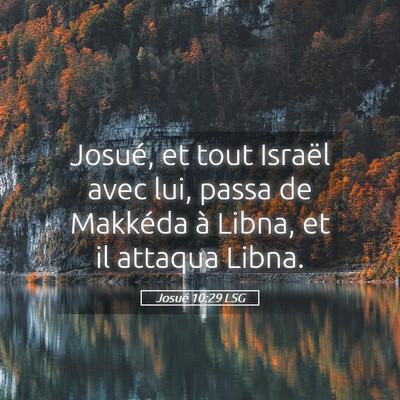 Picture 05 - Josué 10:29 LSG - Josué, et tout Israël avec lui, passa de - Bible Verse Picture