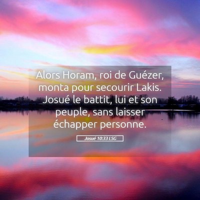 Picture 05 - Josué 10:33 LSG - Alors Horam, roi de Guézer, monta pour secourir - Bible Verse Picture