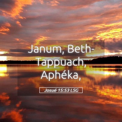 Picture 05 - Josué 15:53 LSG - Janum, Beth-Tappuach, - Bible Verse Picture