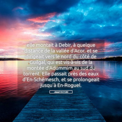 Picture 05 - Josué 15:7 LSG - elle montait à Debir, à quelque distance de la - Bible Verse Picture