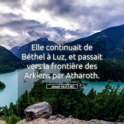 Picture 05 - Josué 16:2 LSG - Elle continuait de Béthel à Luz, et passait - Bible Verse Picture