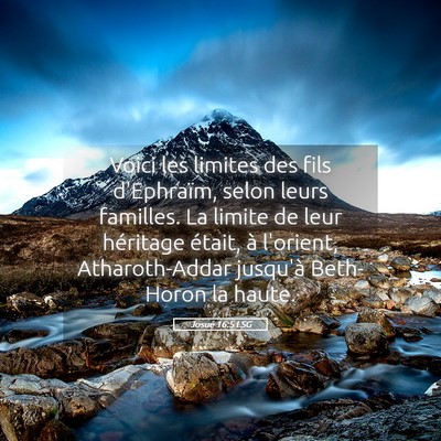 Picture 05 - Josué 16:5 LSG - Voici les limites des fils d'Ephraïm, selon - Bible Verse Picture