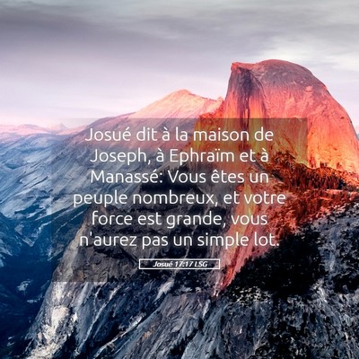 Picture 05 - Josué 17:17 LSG - Josué dit à la maison de Joseph, à Ephraïm et - Bible Verse Picture