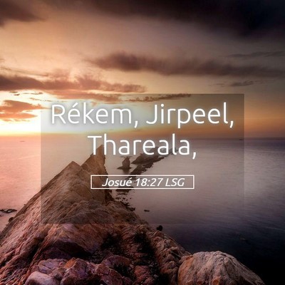 Picture 05 - Josué 18:27 LSG - Rékem, Jirpeel, - Bible Verse Picture