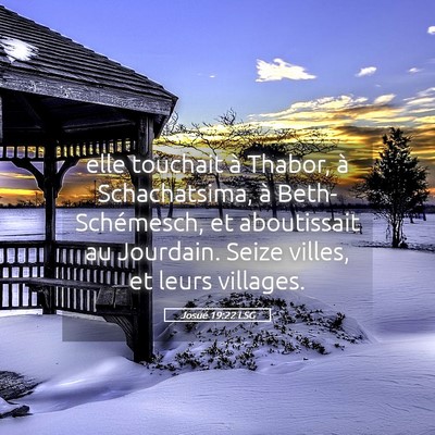 Picture 05 - Josué 19:22 LSG - elle touchait à Thabor, à Schachatsima, à - Bible Verse Picture