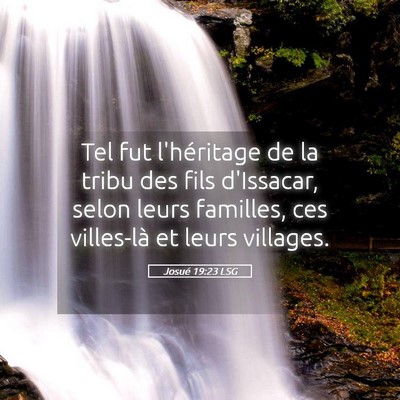 Picture 05 - Josué 19:23 LSG - Tel fut l'héritage de la tribu des fils - Bible Verse Picture