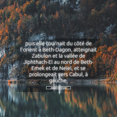 Picture 05 - Josué 19:27 LSG - puis elle tournait du côté de l'orient à - Bible Verse Picture