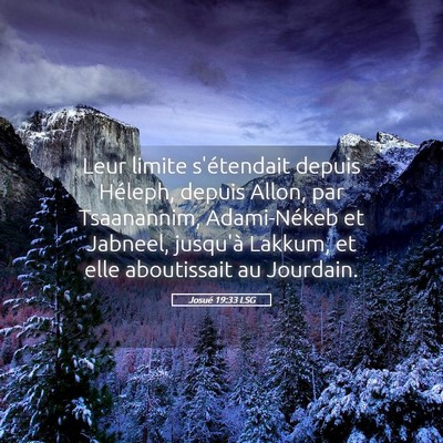 Picture 05 - Josué 19:33 LSG - Leur limite s'étendait depuis Héleph, depuis - Bible Verse Picture
