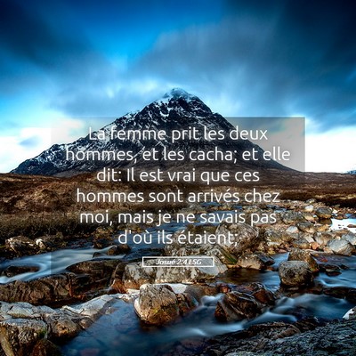 Picture 05 - Josué 2:4 LSG - La femme prit les deux hommes, et les cacha; et - Bible Verse Picture